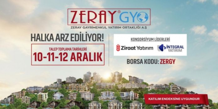 Zeray GYO halka arz oluyor talep toplama tarihleri 10-11-12 Aralık