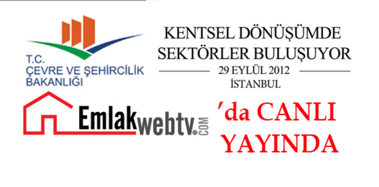 Kentsel Dönüşüm buluşması emlakwebtv'de