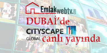 Dubai Cityscape canlı yayında emlakwebtv’de