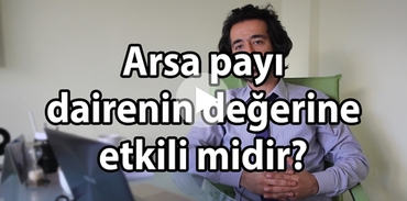 Arsa payı dairenin değerine etkili midir?