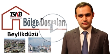 TSKB Gayrimenkul Değerleme ile Bölge Dosyaları: Beylikdüzü