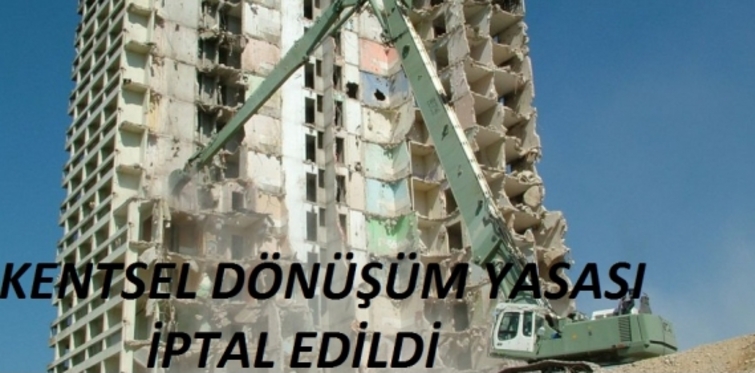 Kentsel Dönüşüm Yasası iptal edildi!