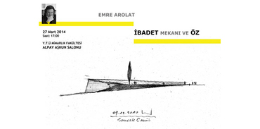 Emre Arolat 'İbadet Mekanı'nı anlatacak