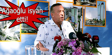 Ağaoğlu isyan etti!