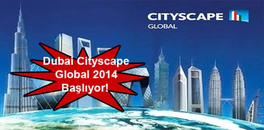 Dubai Cityscape Global 2014 yarın başlıyor!