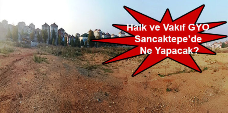Halk GYO ile Vakıf GYO Sancaktepe'de