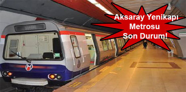 Aksaray Yenikapı Metrosu son durum!