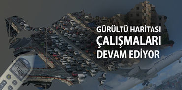 Gürültü haritası çalışmaları devam ediyor