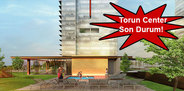 Torun Center son durum