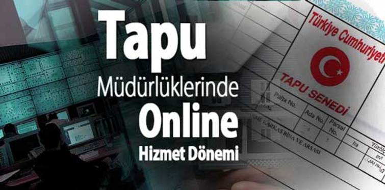 Tapu müdürlüklerinde 'online' dönem