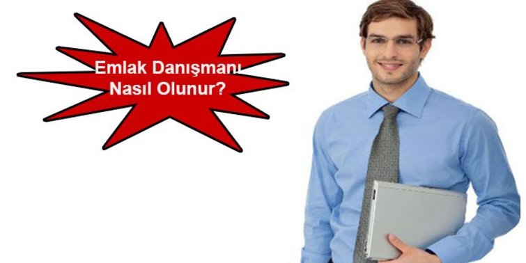 Emlak Danışmanı Nasıl olunur?
