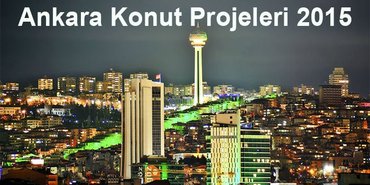 Ankara Konut Projeleri 2015!