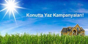 Konutta Yaz Kampanyaları!