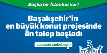 3. İstanbul'da ön talep dönemi başladı