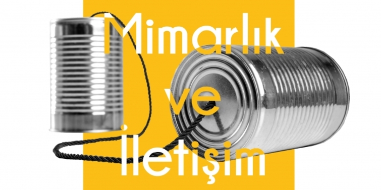 Kayıtsız Söyleşi’de 'Mimarlık ve İletişim' konuşulacak... 
