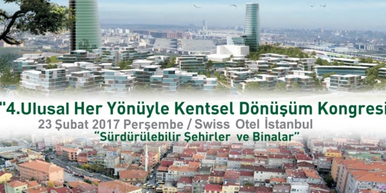 4. Ulusal Her Yönüyle Kentsel Dönüşüm Kongresi 