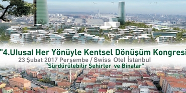 4. Ulusal Her Yönüyle Kentsel Dönüşüm Kongresi 