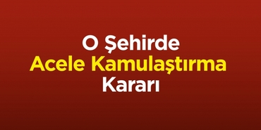 7 ilde acele kamulaştırma kararı