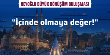 Beyoğlu büyük dönüşüme hazır