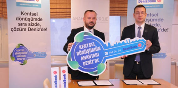 DenizBank ile Anahtar Proje Kentsel Dönüşüm protokolü DenizBank ile Anahtar Proje Kentsel Dönüşüm protokolü