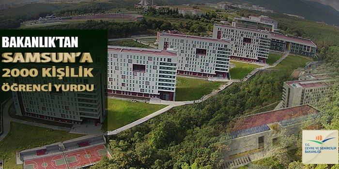 Çevre Bakanlığı'ndan Samsun'a dev yurt yatırımı
